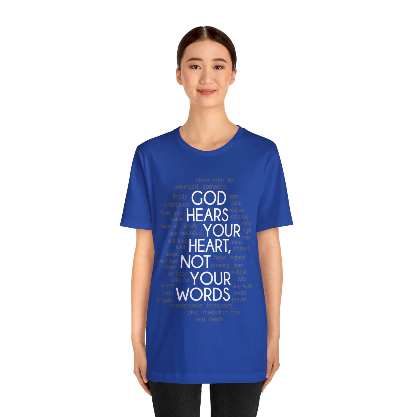"God Hears Your Heart" T Shirt