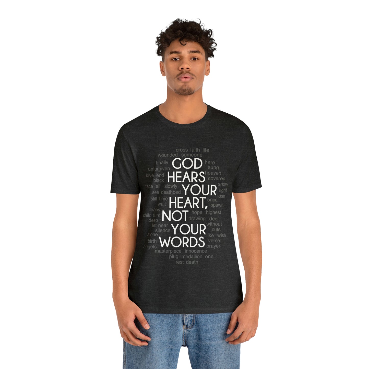 "God Hears Your Heart" T Shirt