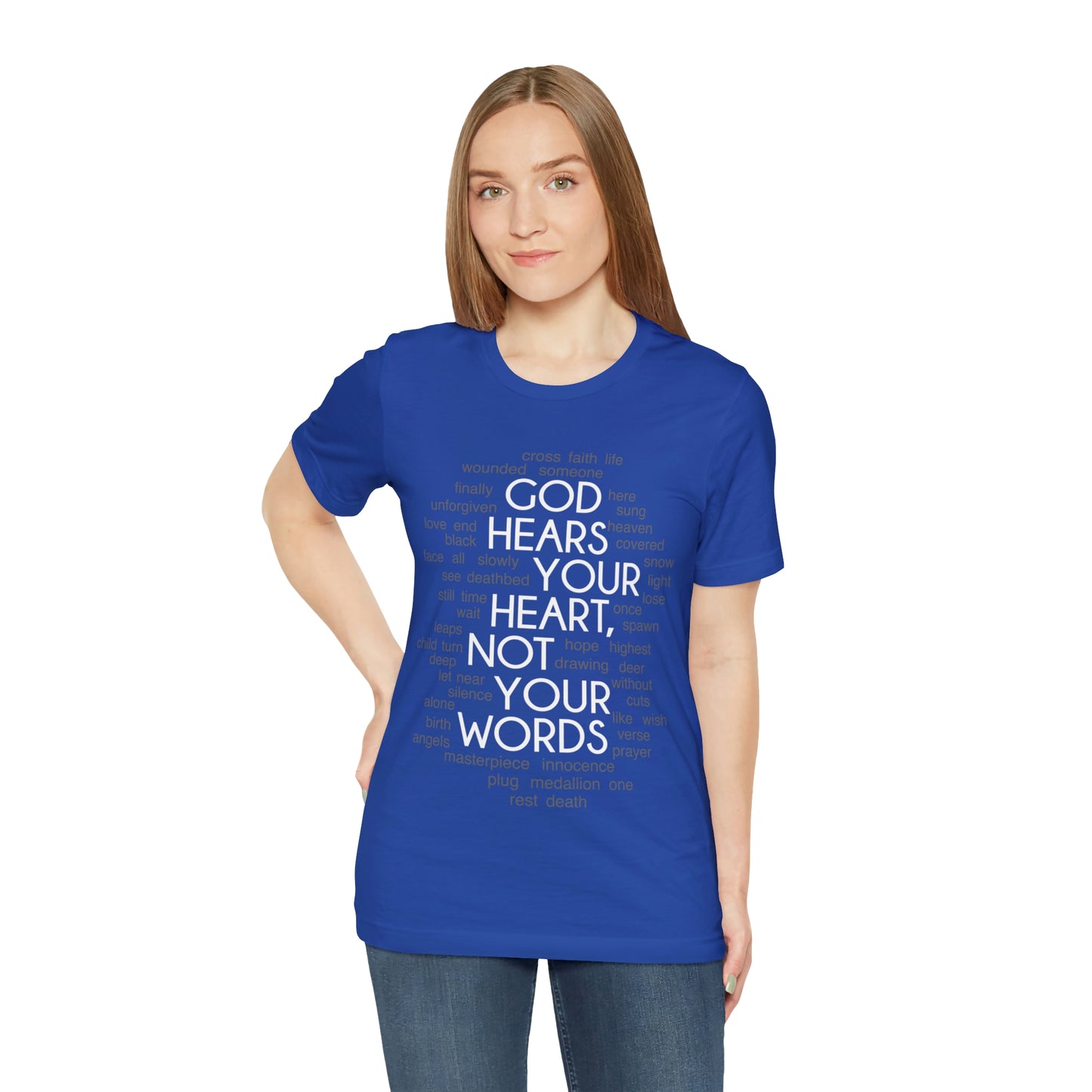 "God Hears Your Heart" T Shirt