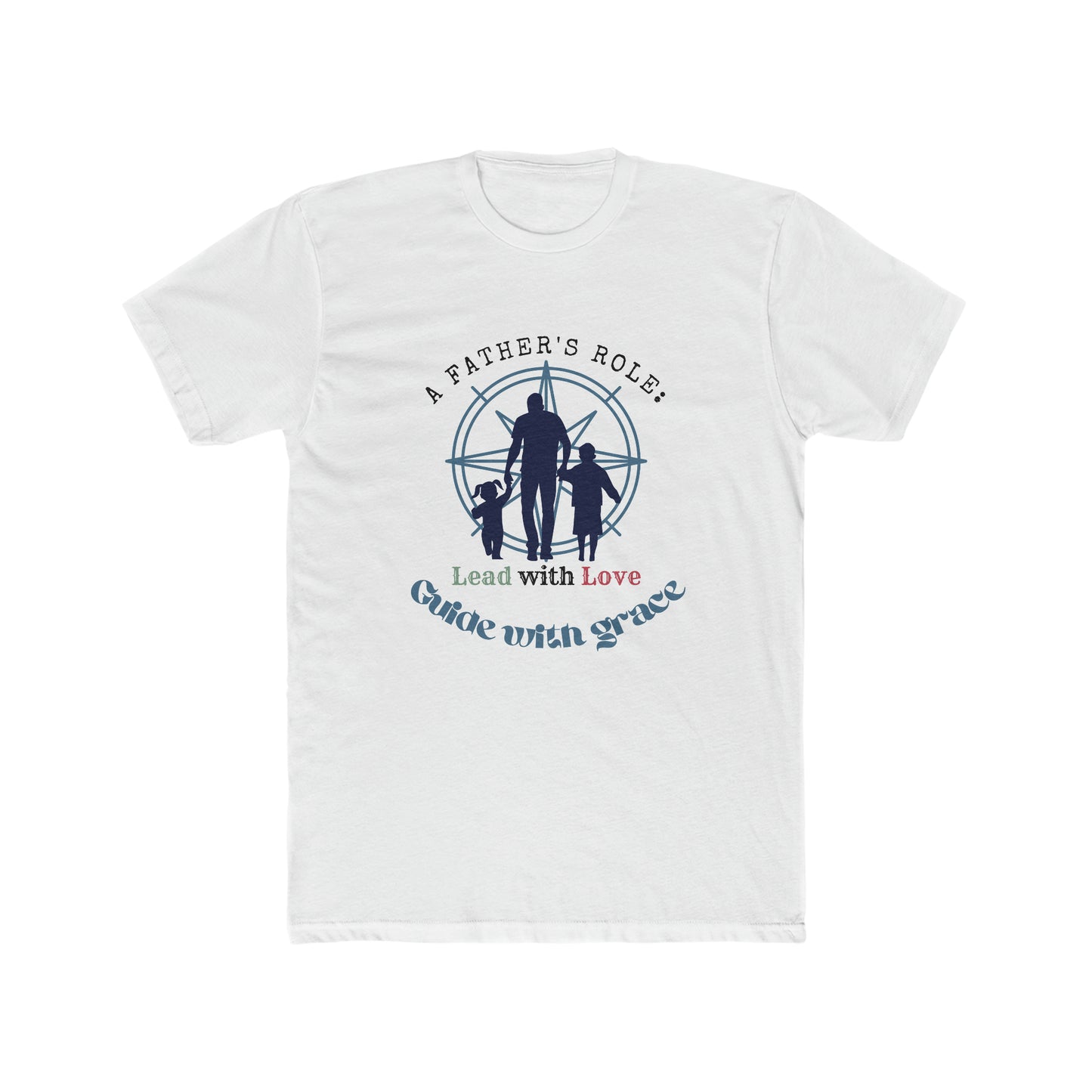 A Father's Role T Shirt for Father's