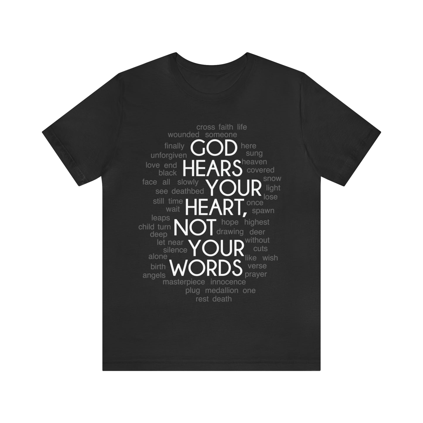 "God Hears Your Heart" T Shirt