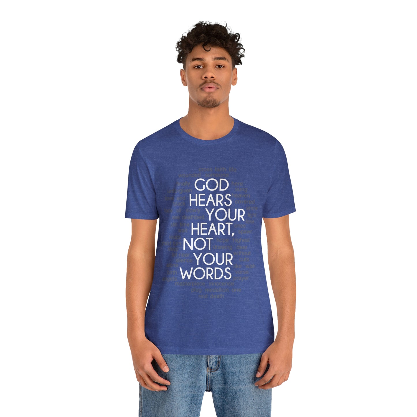 "God Hears Your Heart" T Shirt