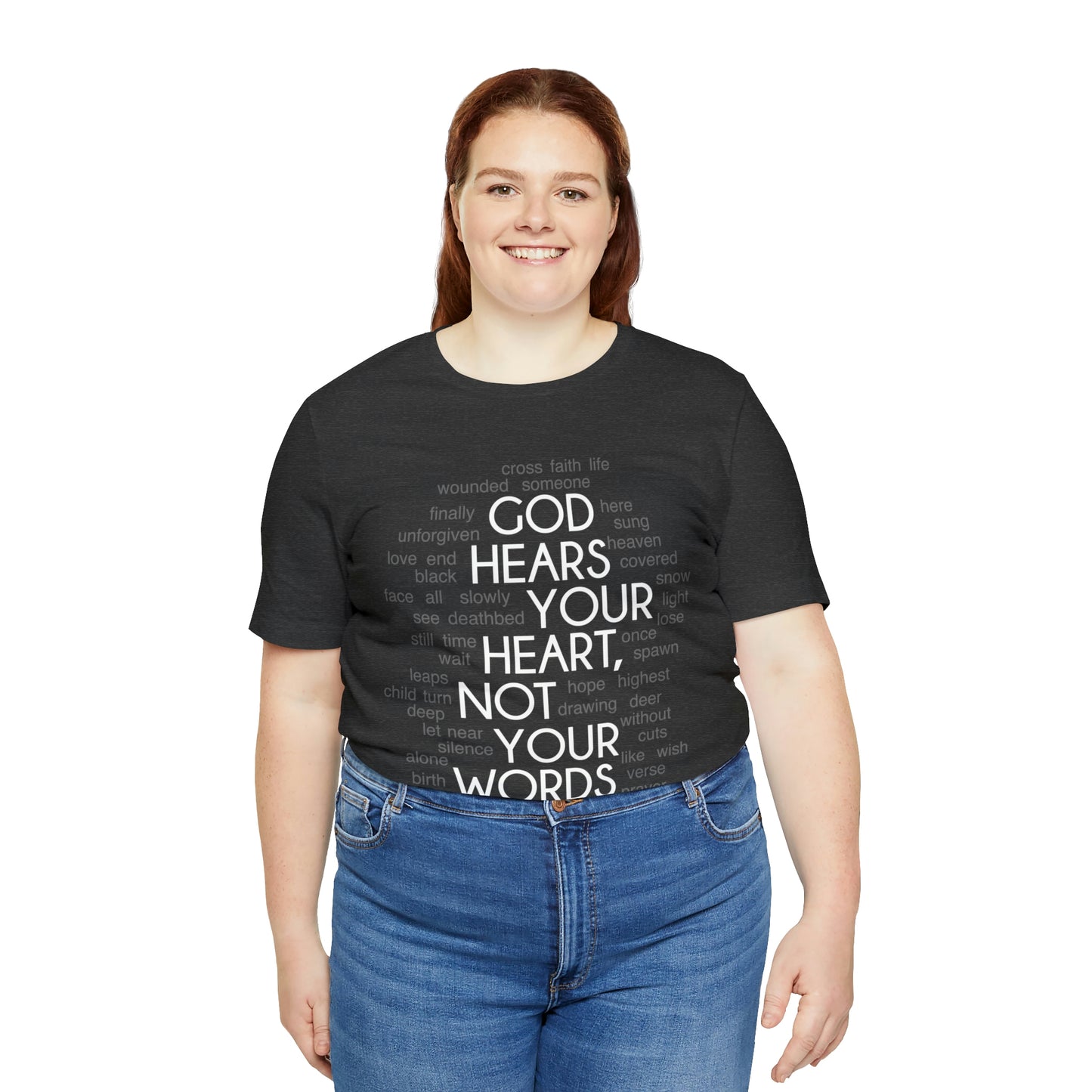 "God Hears Your Heart" T Shirt