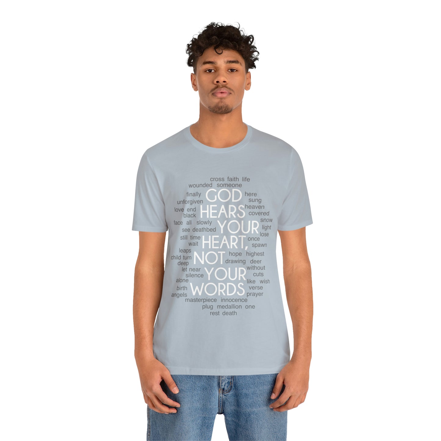 "God Hears Your Heart" T Shirt
