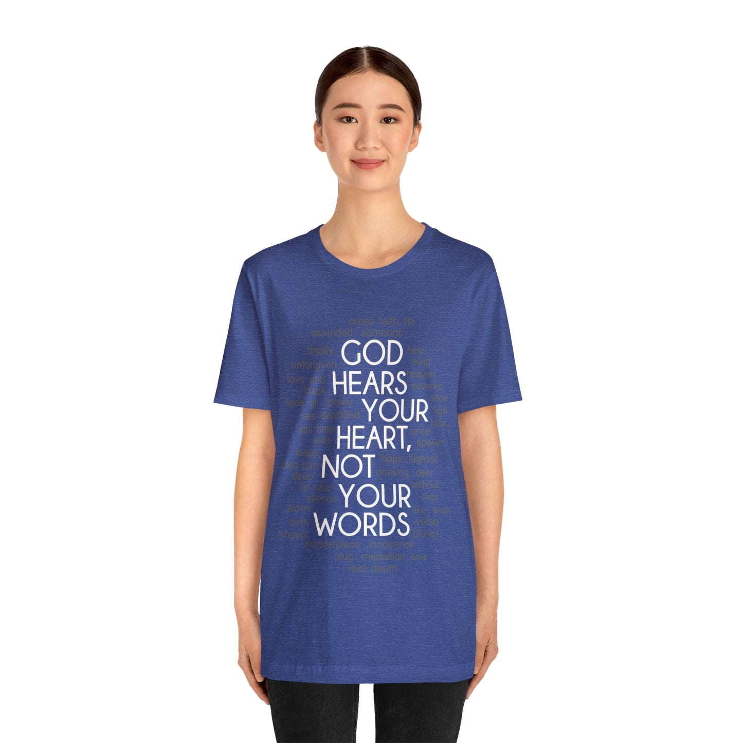 "God Hears Your Heart" T Shirt