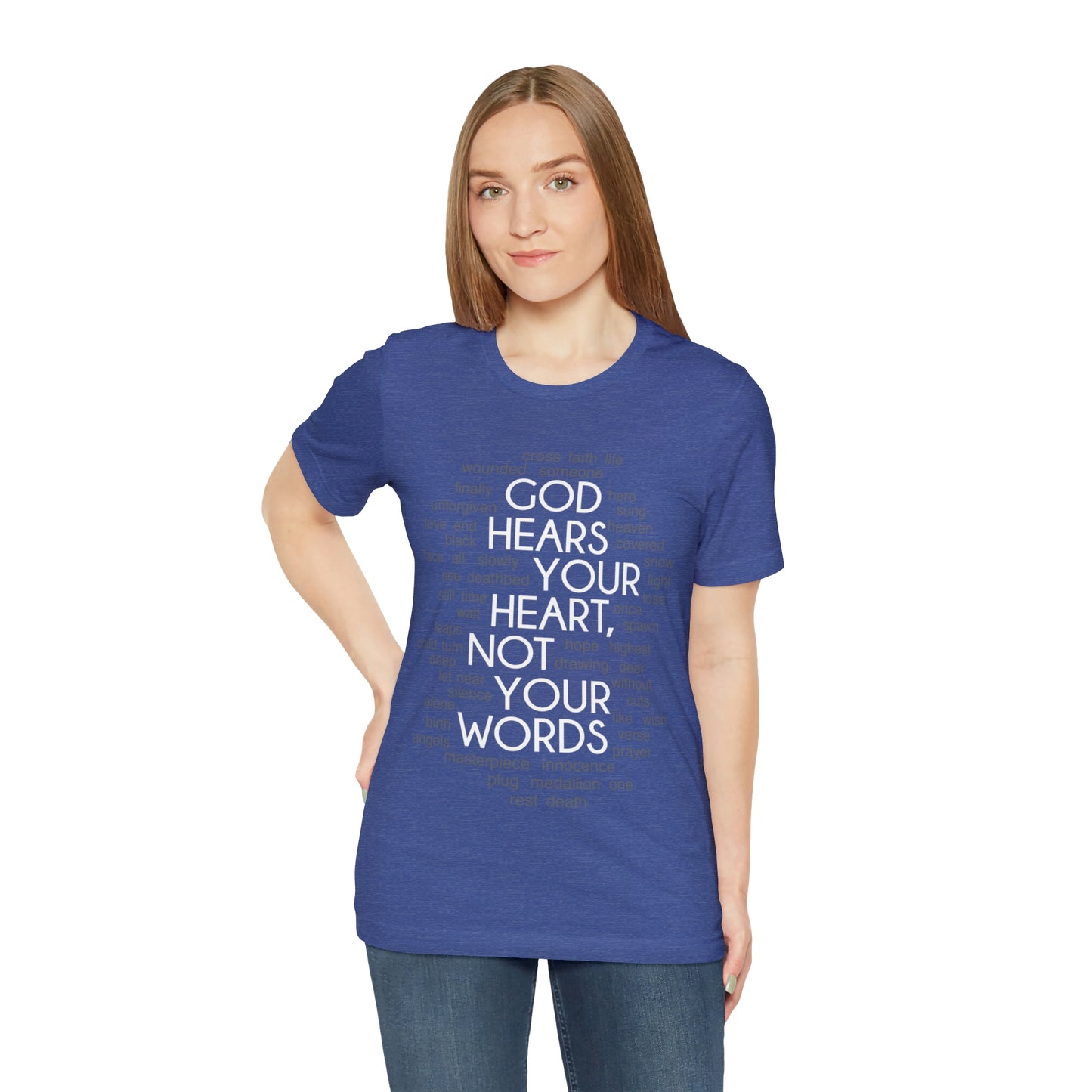 "God Hears Your Heart" T Shirt
