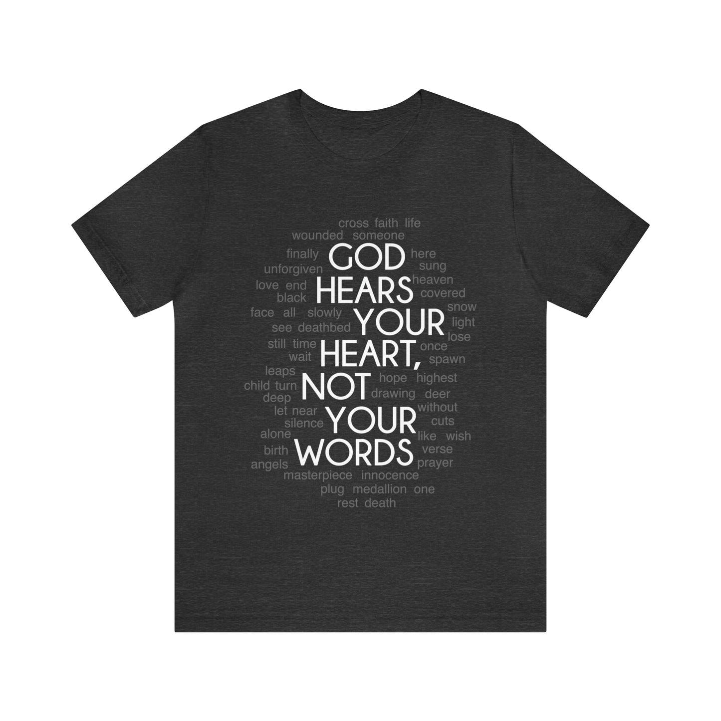 "God Hears Your Heart" T Shirt