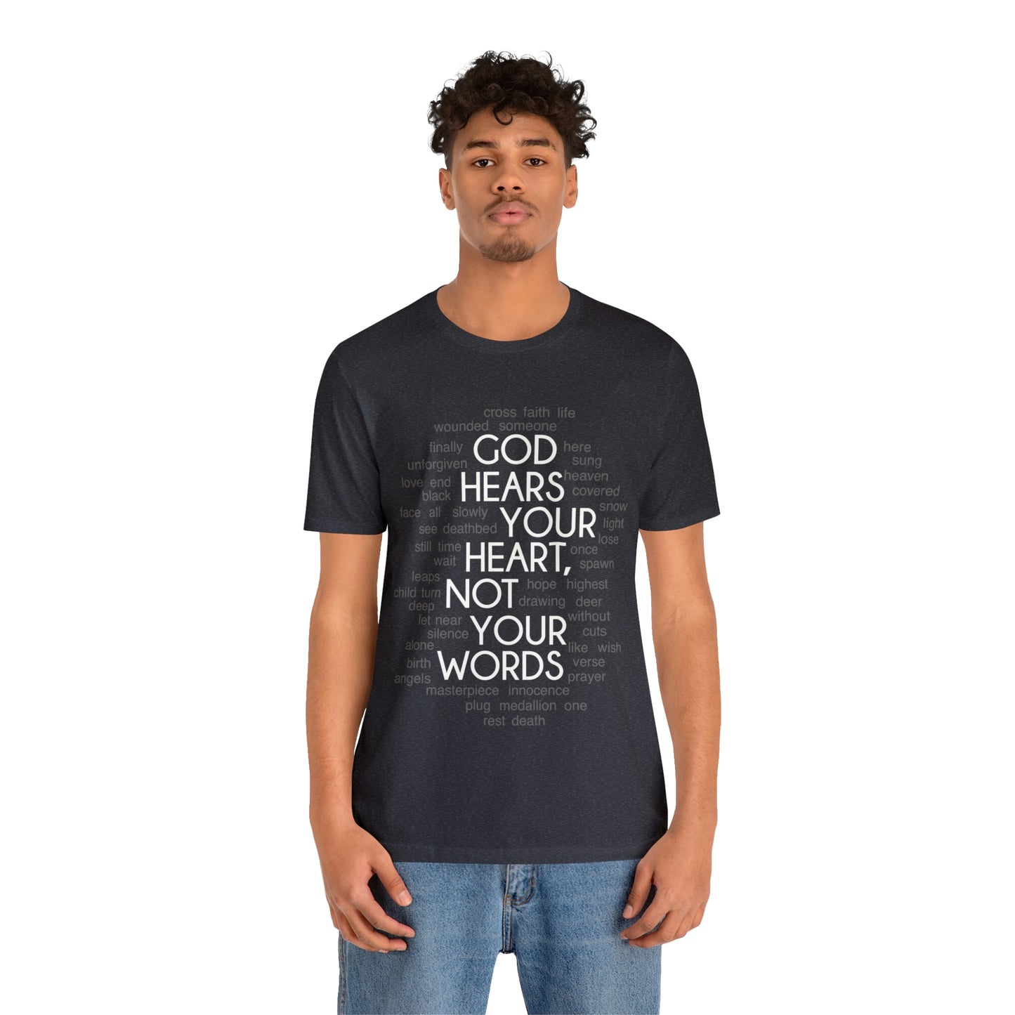 "God Hears Your Heart" T Shirt