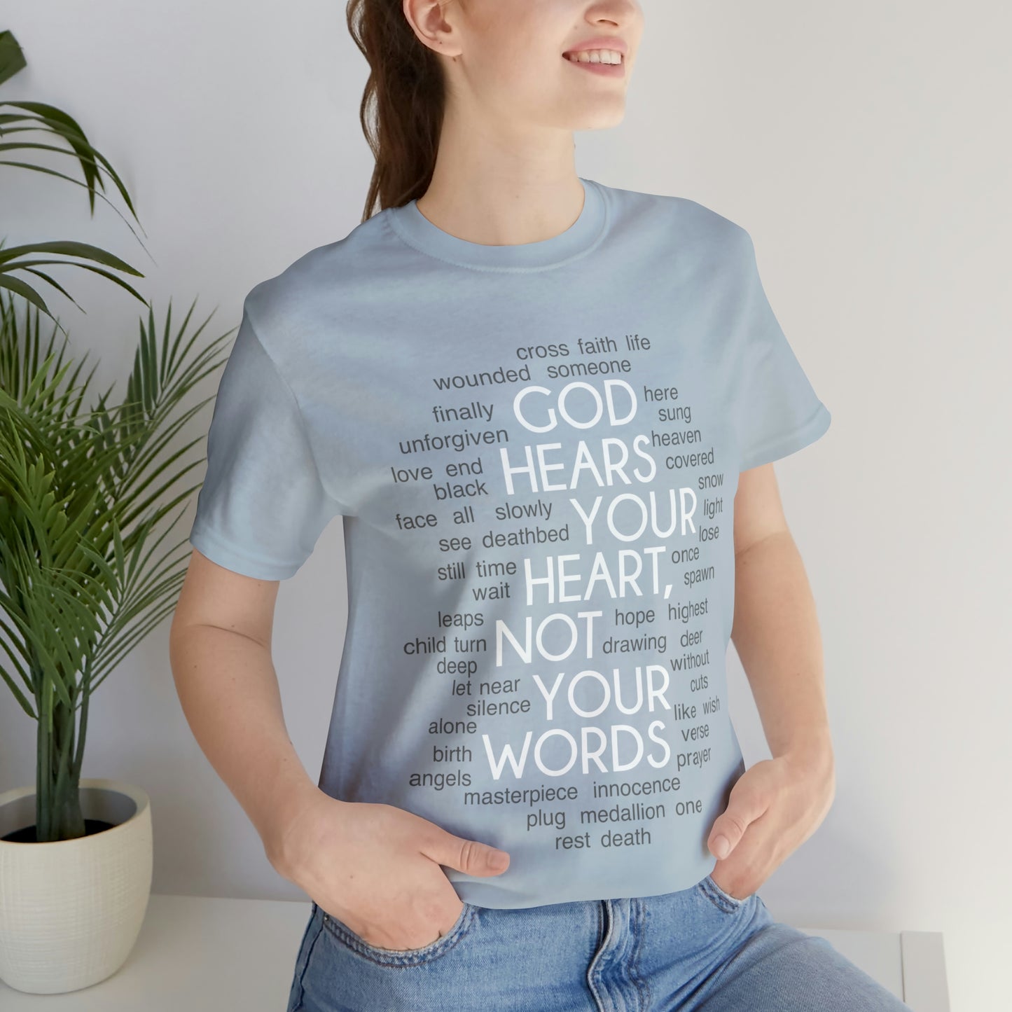"God Hears Your Heart" T Shirt