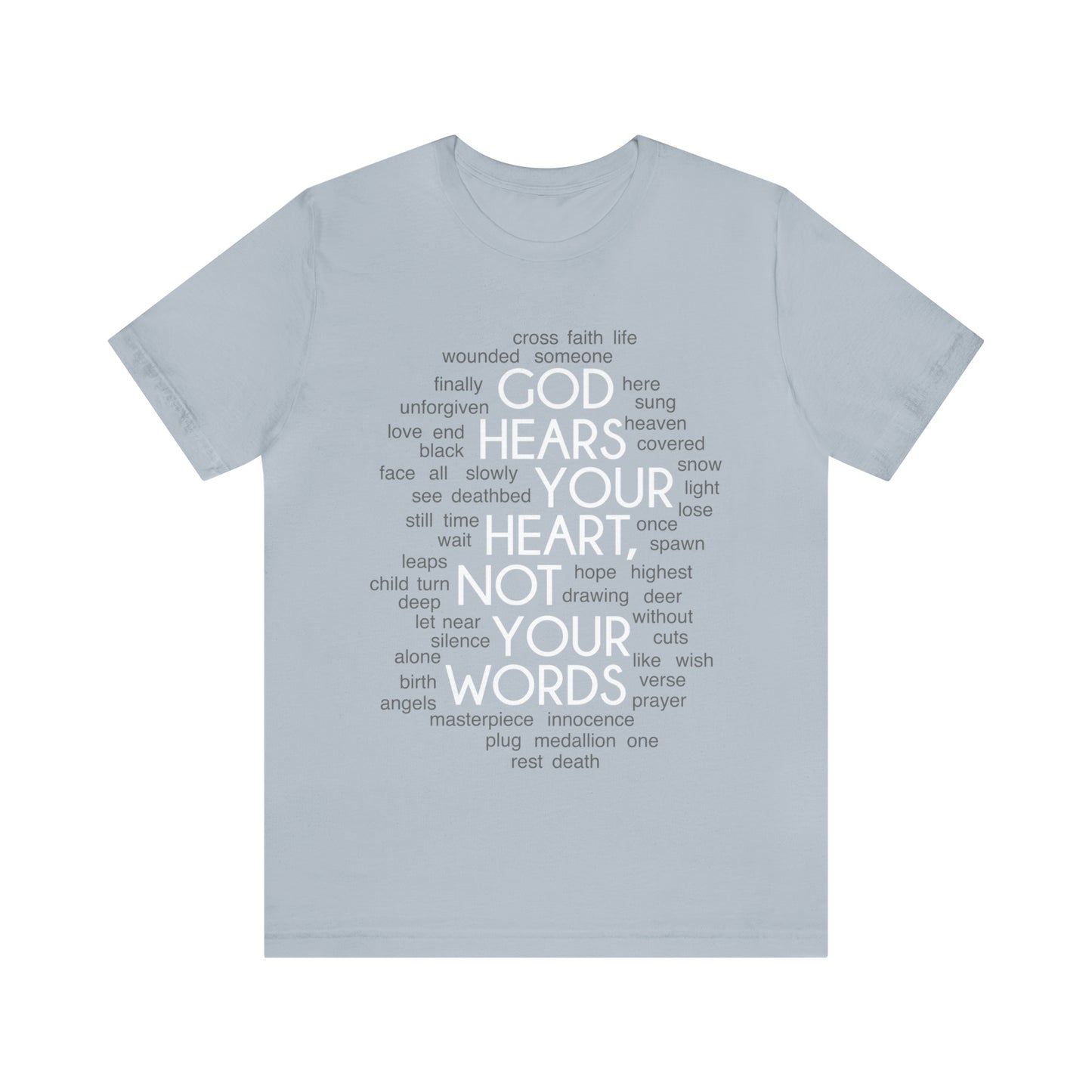 "God Hears Your Heart" T Shirt