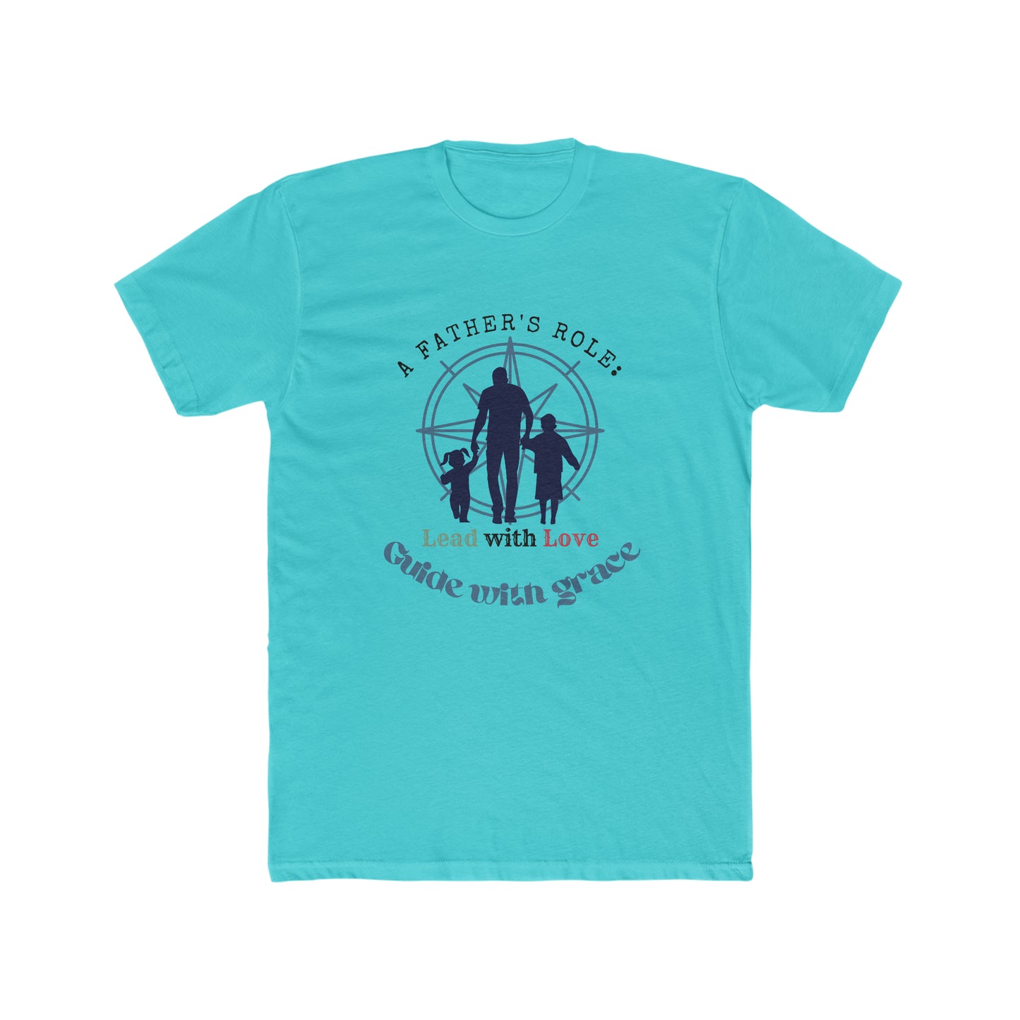 A Father's Role T Shirt for Father's