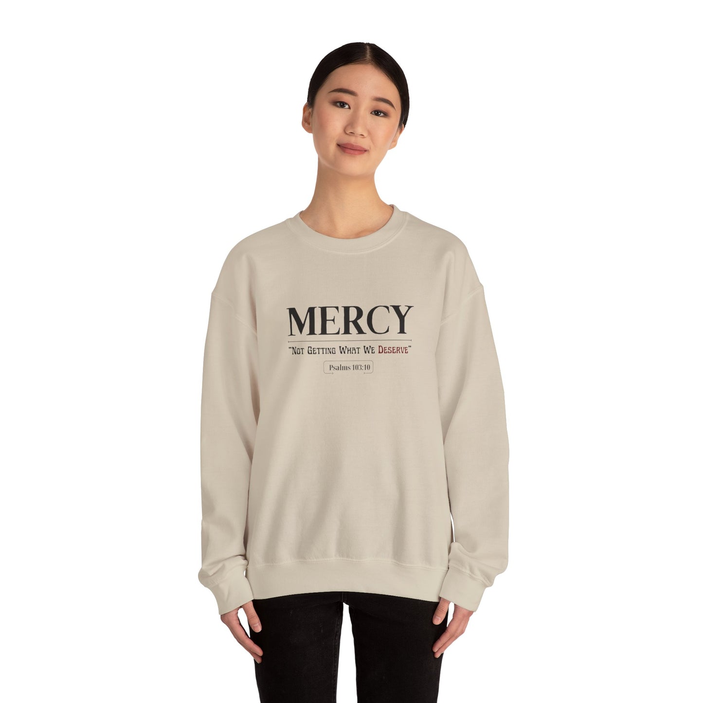 "Mercy: 'Not Getting What We Deserve'" Sweatshirt