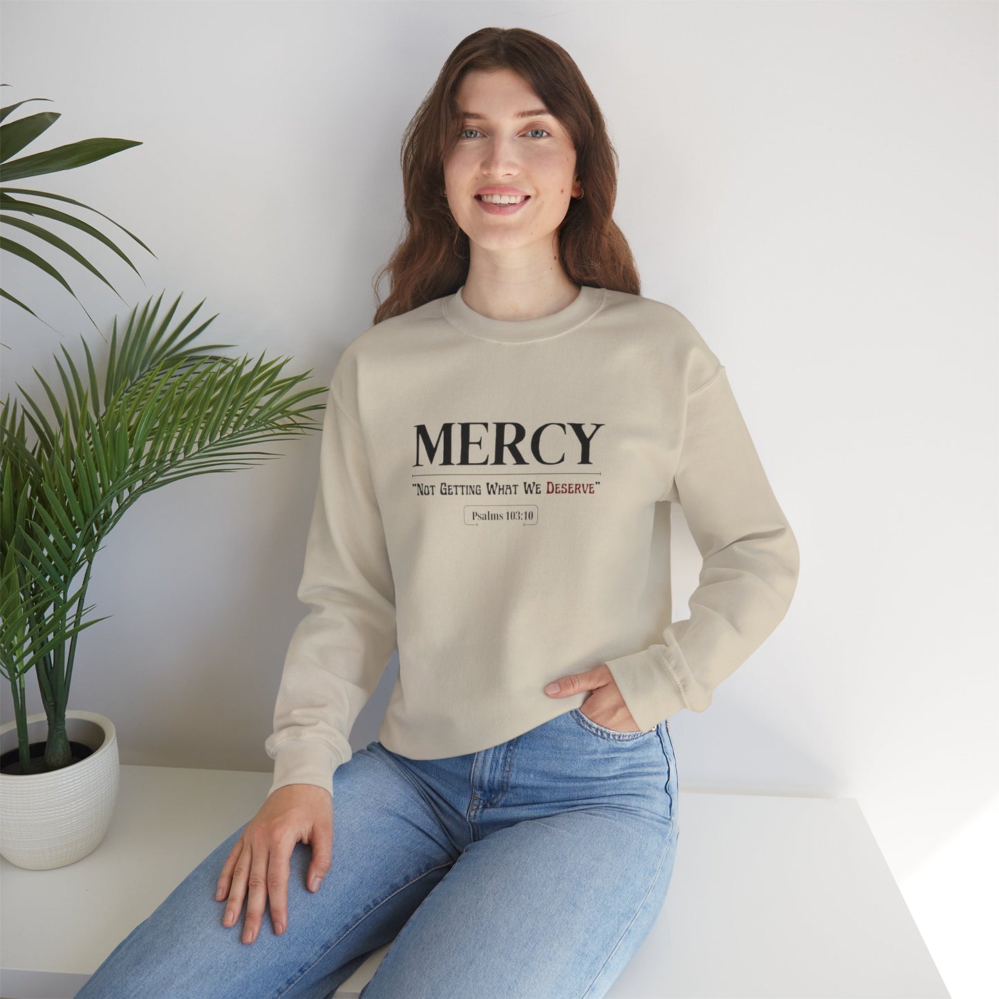 "Mercy: 'Not Getting What We Deserve'" Sweatshirt