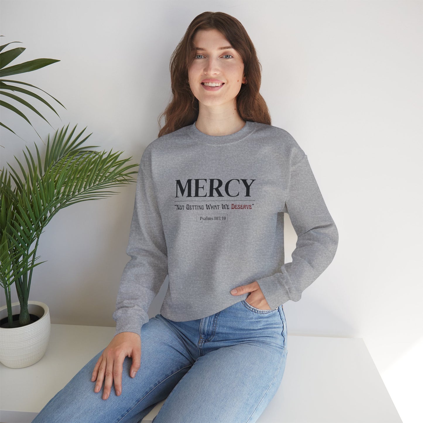 "Mercy: 'Not Getting What We Deserve'" Sweatshirt