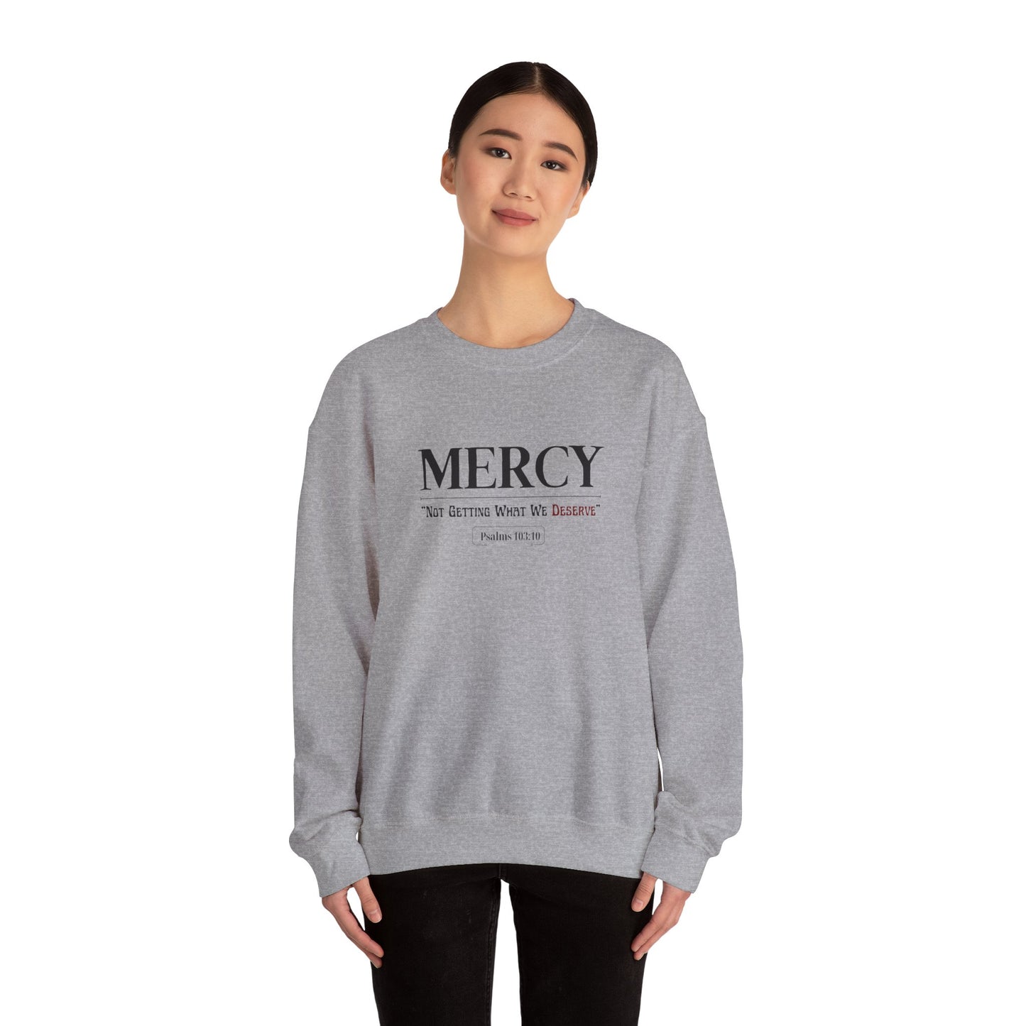 "Mercy: 'Not Getting What We Deserve'" Sweatshirt