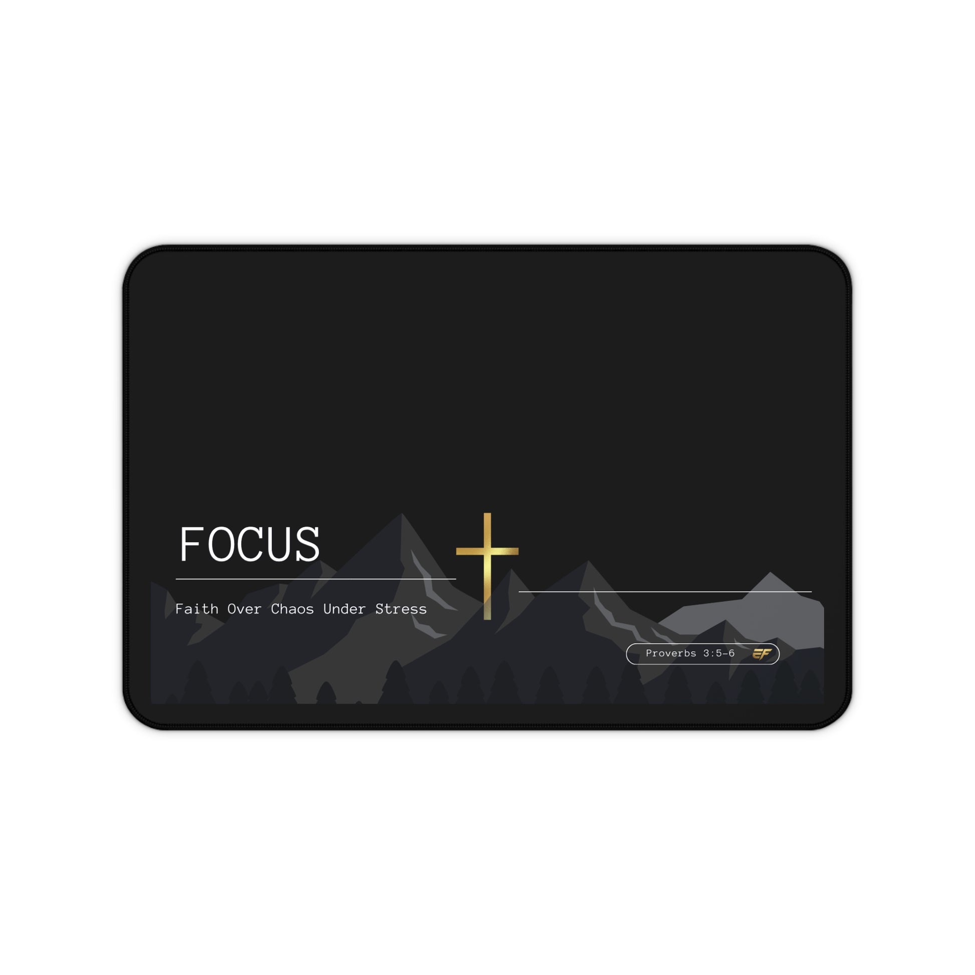 Christian desk mat with FOCUS faith over chaos under stress message