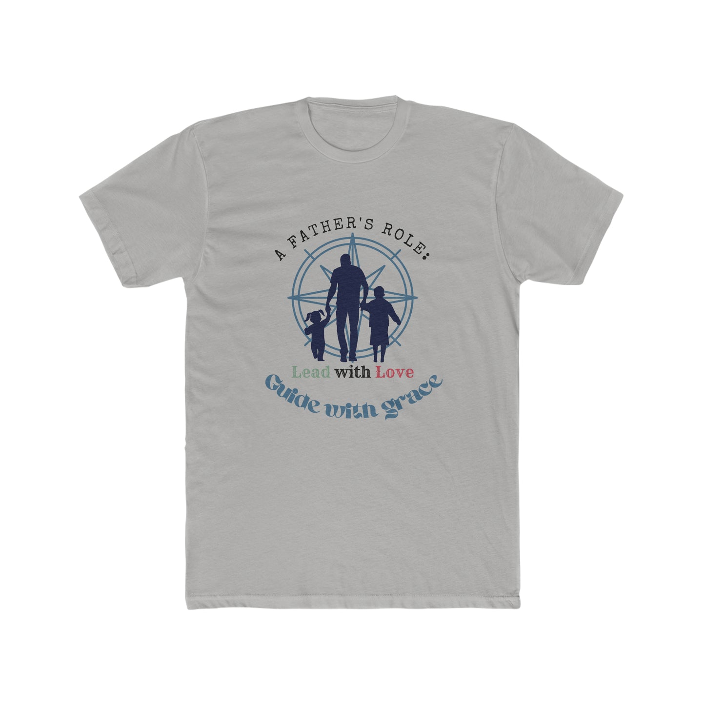 A Father's Role T Shirt for Father's